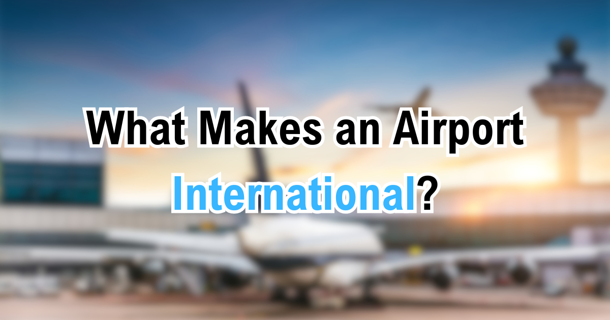 What Makes An Airport International