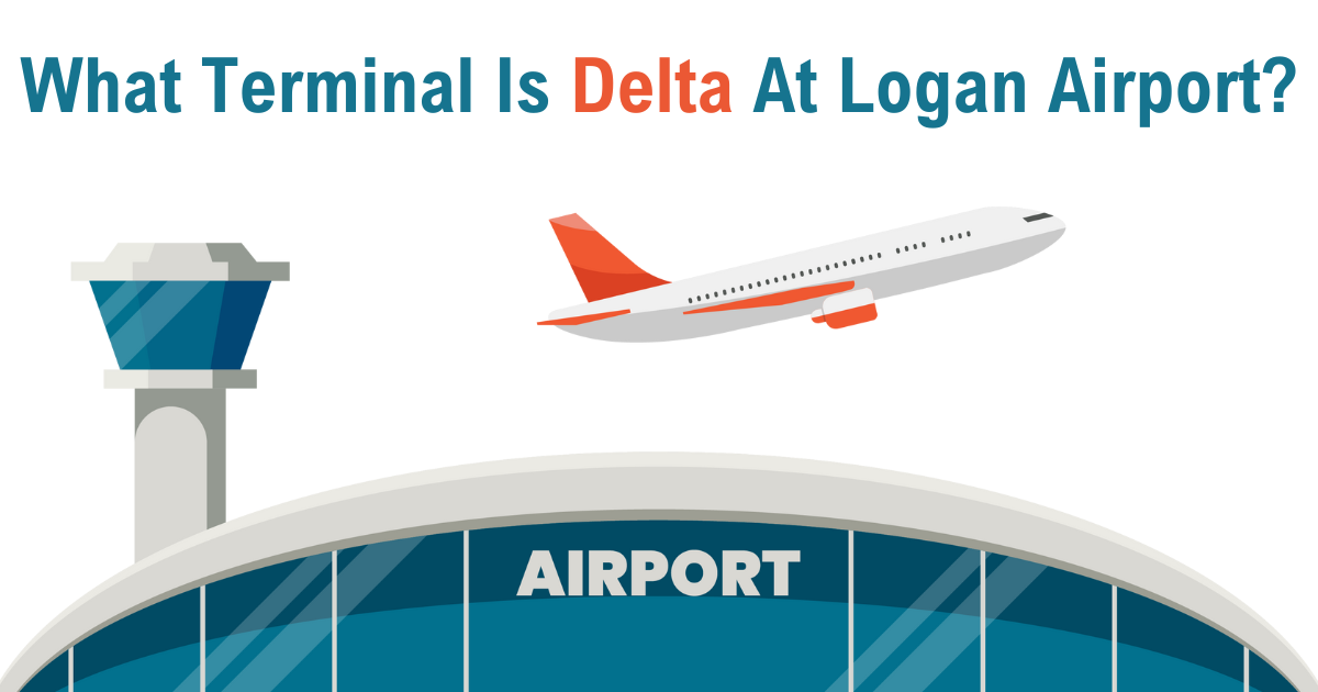 What Terminal Is Delta At Logan Airport?
