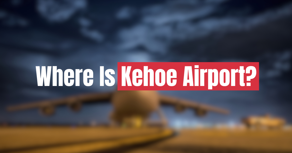 Where Is Kehoe Airport