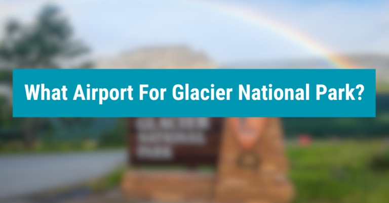 What Airport To Fly Into For Glacier National Park flyingrate.com